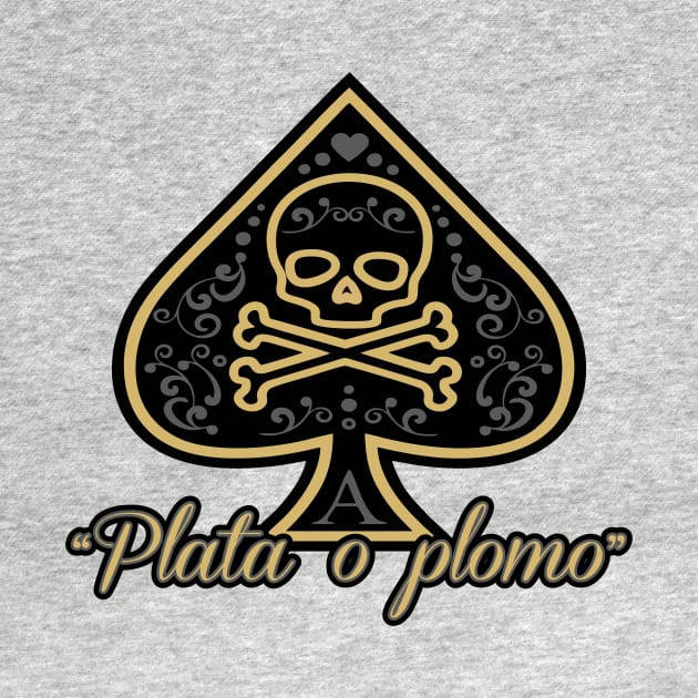 Plata o plomo by Lord Art